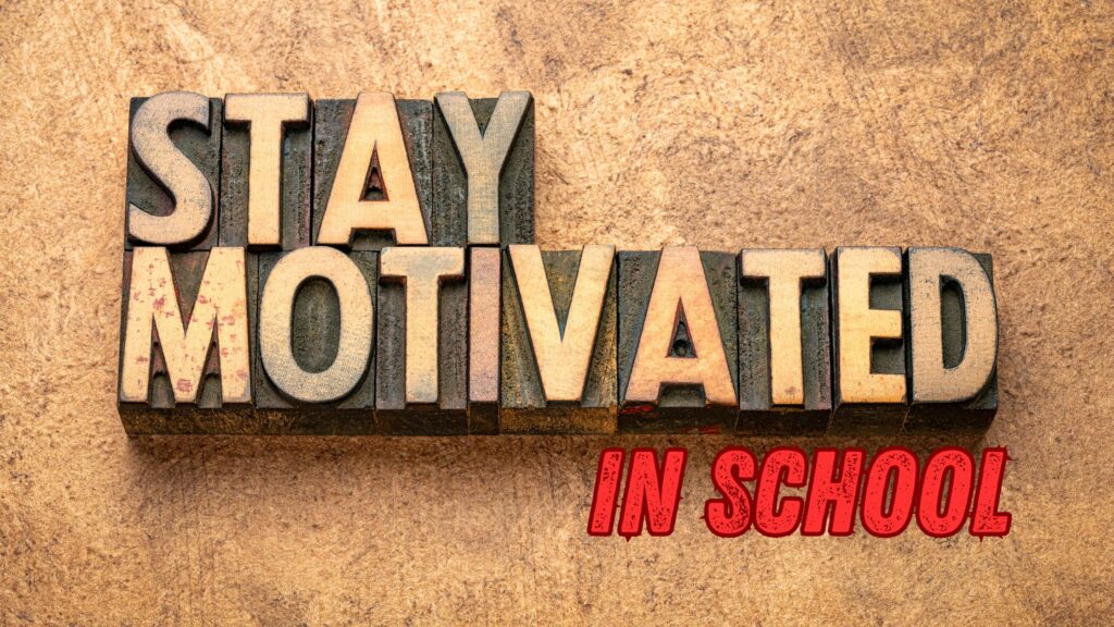 Image on staying motivated in school.