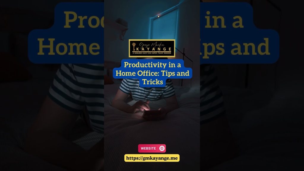 Productivity in a Home Office: Tips and Tricks